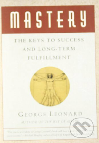 Mastery - George Leonard, Penguin Books, 1992