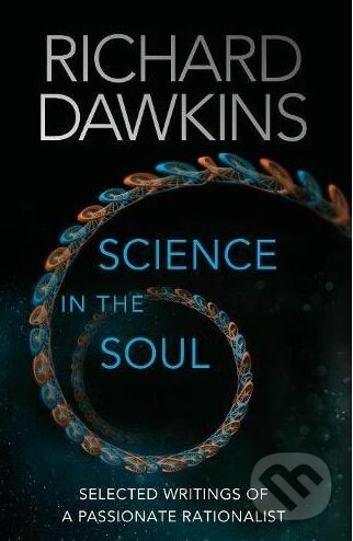 Science in the Soul - Richard Dawkins, Bantam Press, 2017