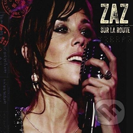 ZAZ - SUR LA ROUTE (RE-ISSUE TOUR EDITION), 