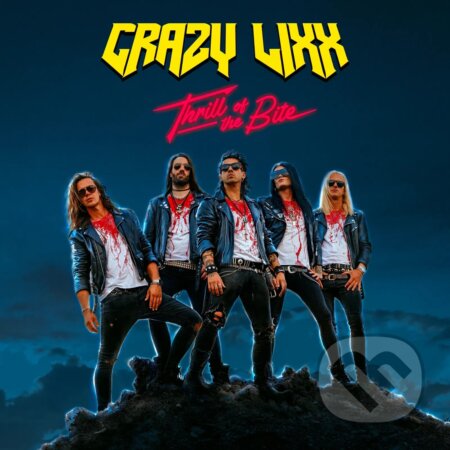 Crazy Lixx: Thrill Of The Bite - Crazy Lixx