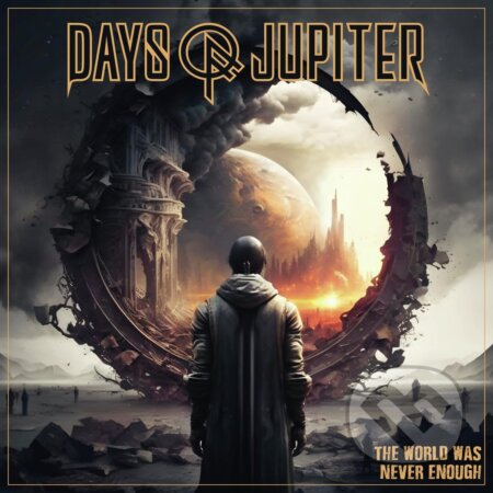 Days Of Jupiter: The World Was Never Enough - Days Of Jupiter