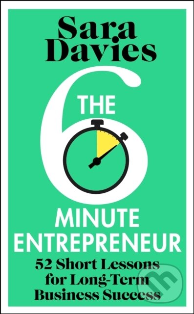 Kniha: The Six-Minute Entrepreneur (Sara Davies)