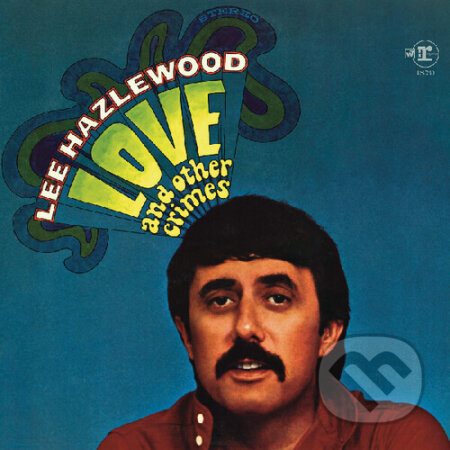 Lee Hazlewood:  Love And Other Crimes / Sea Blue LP