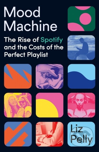 Kniha: Mood Machine (Liz Pelly)