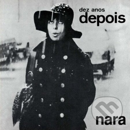 Hudební CD: Nara Leao:  Dez Anos Depois LP (Hudobné albumy)