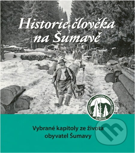 Kniha: Historie člověka na Šumavě : vybrané kapitoly ze života obyvatel Šumavy (Dagmar Dreslerová, Josef Štemberk, Josef Pecka a Jan Dvořák). , 2023