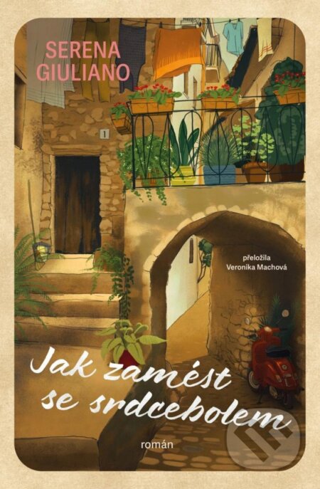 Kniha: Jak zamést se srdcebolem (Serena Giuliano)
