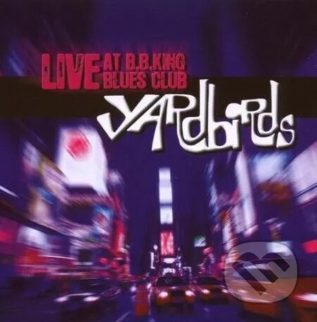Yardbirds:  CD album Live In B.B King Blues Club - The Yardbirds