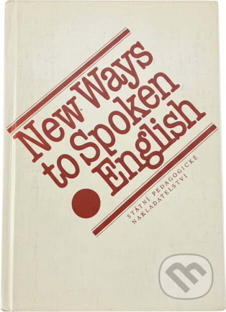 Kniha: New ways to spoken English (Ludmila Kollmannová, Dora Slabá a Jelena Hlavsová). , 1990
