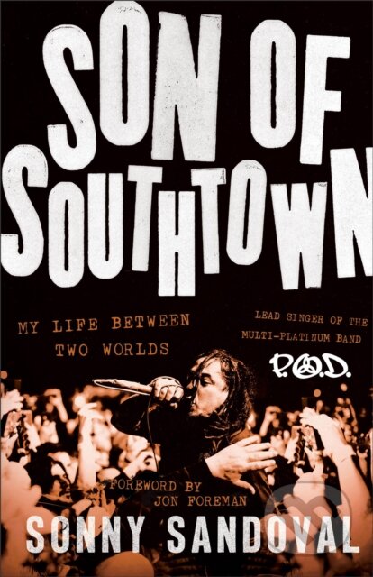 Kniha: Son of Southtown : My Life Between Two Worlds (Sonny Sandoval)
