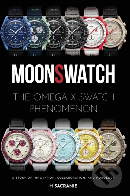 Kniha: MoonSwatch: The Omega x Swatch Phenomenon (Independent Media Publishing)