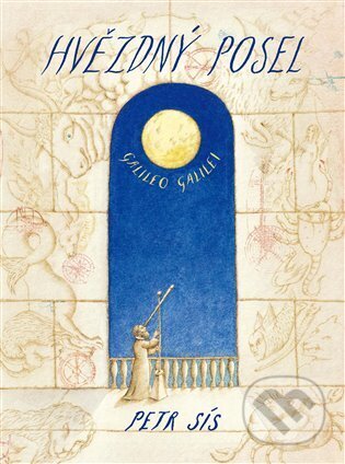 Hvězdný posel (Galileo Galilei) - Petr Sís - kniha z kategorie Životopisy
