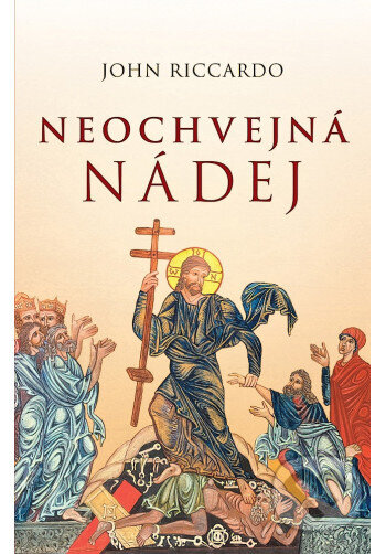Neochvejná nádej - John Riccardo - kniha z kategorie Křesťanství