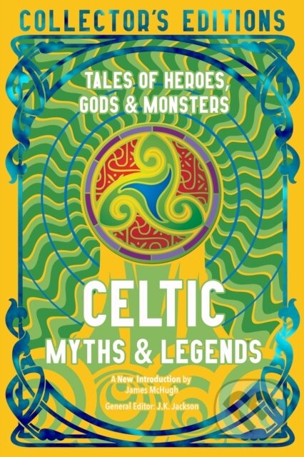Kniha: Celtic Myths & Legends (Flame Tree Publishing)
