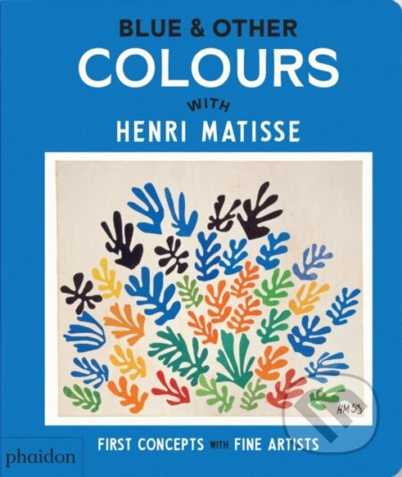 Blue & Other Colours: with Henri Matisse - Phaidon Editors - kniha z kategorie Naučné knihy