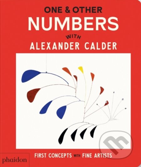 One & Other Numbers: with Alexander Calder - Phaidon Editors - kniha z kategorie Naučné knihy