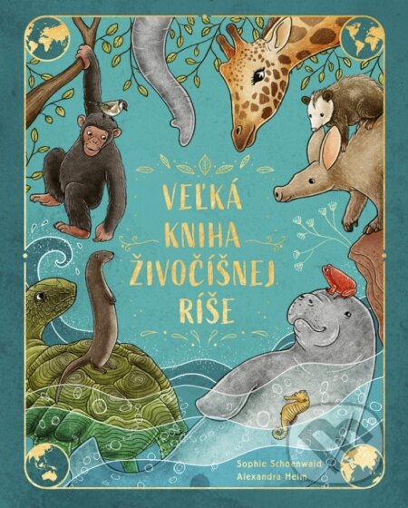 Kniha: Veľká kniha živočíšnej ríše (Sophie Schoenwald)