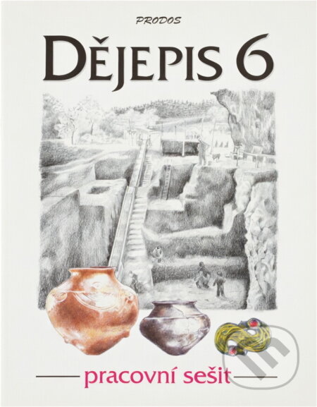 Kniha: Dějepis 6 : pracovní sešit (Eva Schulzová). Prodos, 1997