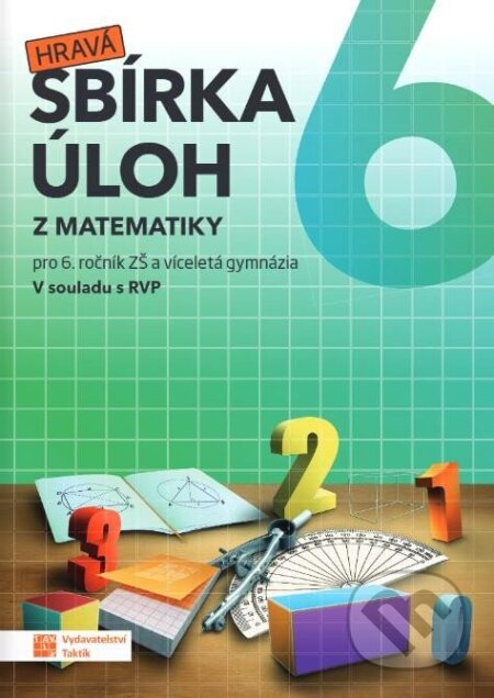 Kniha: Hravá sbírka úloh z matematiky 6 (Taktik)