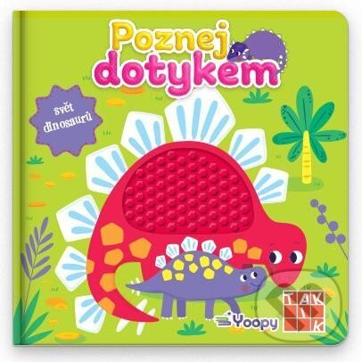 Svět dinosaurů (Poznej dotykem) - kniha z kategorie Pro děti