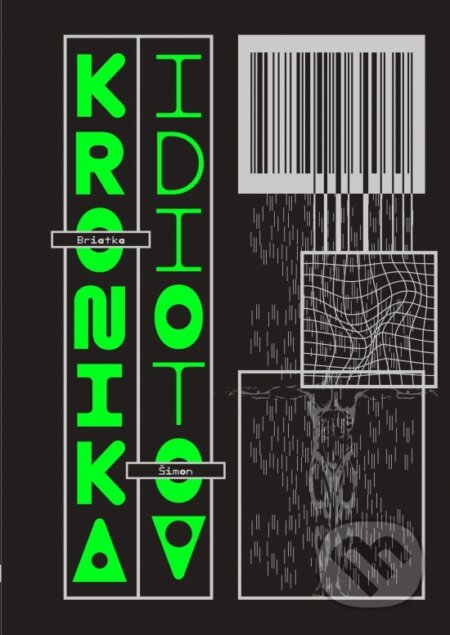 Kniha: Kronika idiotov (Šimon Briatka)
