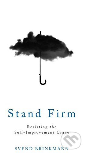 Stand Firm - Svend Brinkmann, John Wiley & Sons, 2017