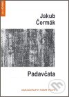 Padavčata - Jakub Čermák, Protis, 2006