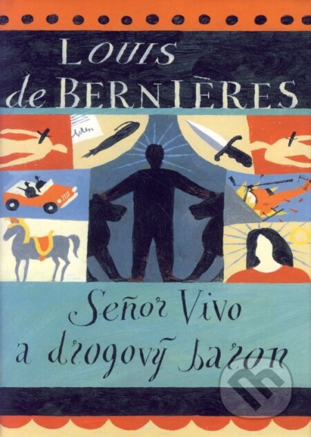 Seňor Vivo a drogový baron - Louis de Berni&amp;#232;res