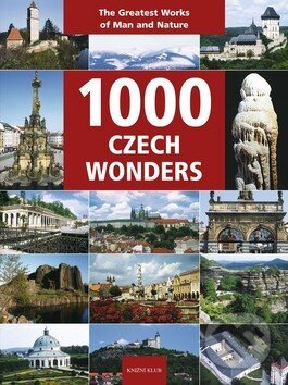 1000 Czech Wonders - Vladimír Soukup, Knižní klub, 2009