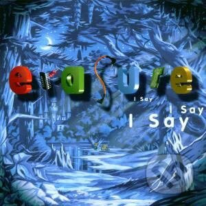 Erasure: I Say I Say I Say, EMI Music, 1994