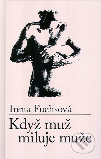 Když muž miluje muže - Irena Fuchsová, Fuchsová Irena, , 2009