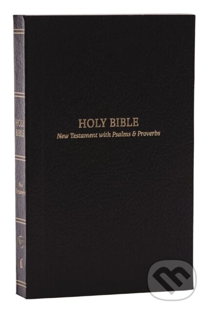 Kniha: KJV Holy Bible: Pocket New Testament with Psalms and Proverbs, Black Softcover, Red Letter, Comfort Print: King James Version (Thomas Nelson)