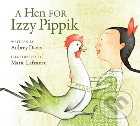 A Hen for Izzy Pippik - Aubrey Davis - kniha z kategorie Pro děti
