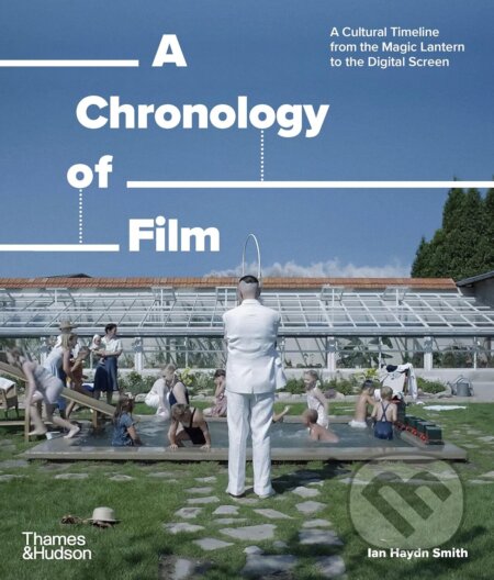 A Chronology of Film (A Cultural Timeline from the Magic Lantern to the Digital Screen) - kniha z kategorie Film