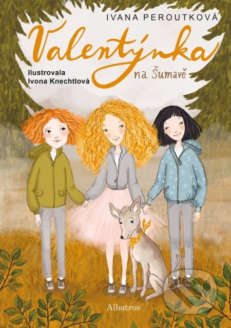 Valentýnka na Šumavě - Ivana Peroutková, Ivona Knechtlová (ilustrátor) - kniha z kategorie Pro děti