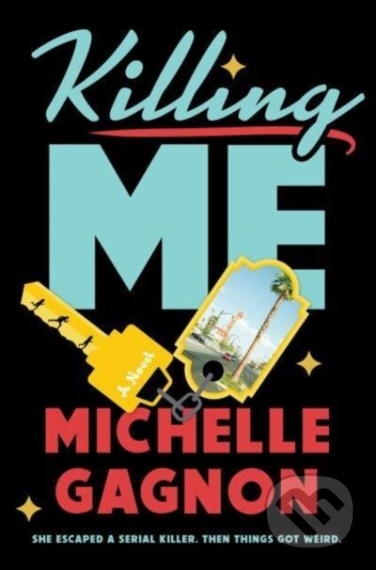 Killing Me - Michelle Gagnon - kniha z kategorie Thrillery