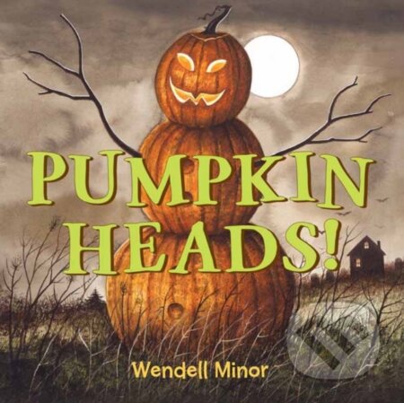 Kniha: Pumpkin Heads (Wendell Minor)