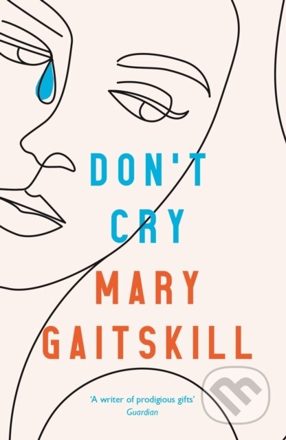 Kniha: Don't Cry (Mary Gaitskill)
