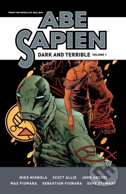 Kniha: Abe Sapien: Dark and Terrible Volume 1 (John Arcudi, Mike Mignola a Scott Allie)