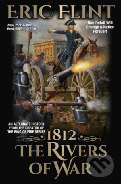 Kniha: 1812: The Rivers of War (Eric Flint)