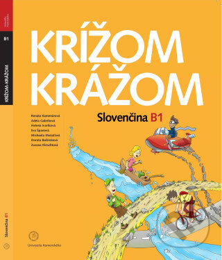 Kniha: Krížom krážom slovenčina B1 s CD (Renáta Kamenárová, Eva Španová a Helena Ivoríková)