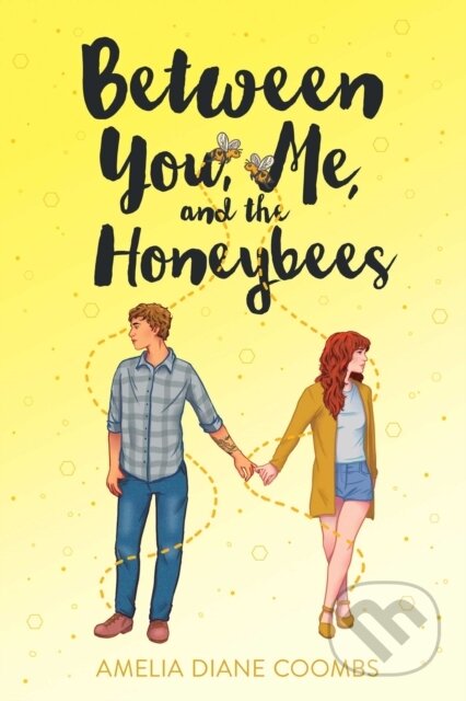 Kniha: Between You, Me, and the Honeybees (Amelia Diane Coombs)