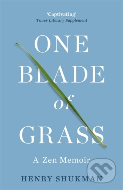 One Blade of Grass (A Zen Memoir) - Henry Shukman - kniha z kategorie Filozofie