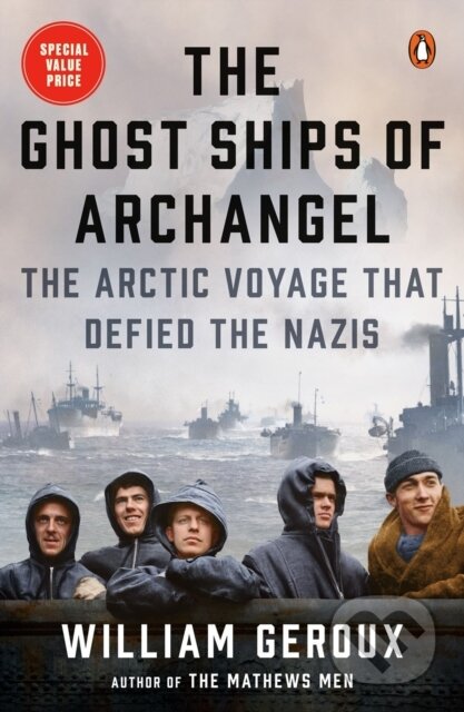 Kniha: The Ghost Ships Of Archangel (William Geroux). , 2022