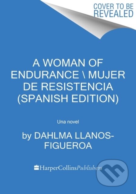 Kniha: Woman of Endurance, A \ Indomita (Spanish edition) (Dahlma Llanos-Figueroa). , 2022