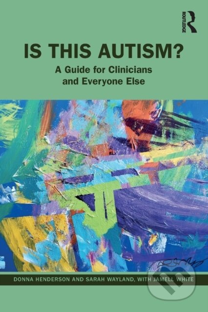 Kniha: Is This Autism? (Donna Henderson, Jamell White a Sarah Wayland)