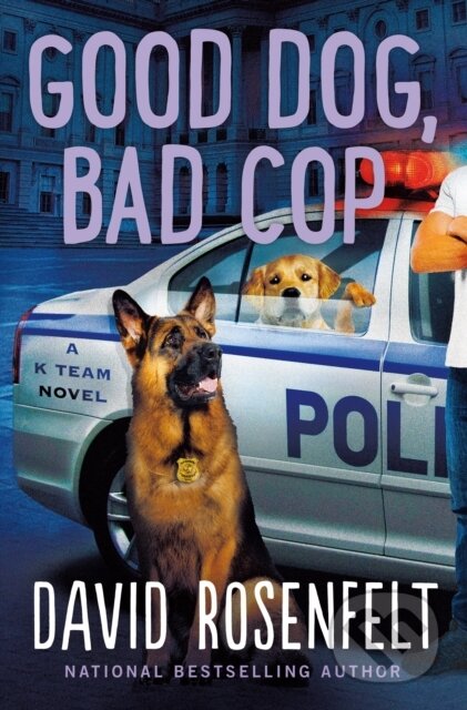 Kniha: Good Dog, Bad Cop (David Rosenfelt)