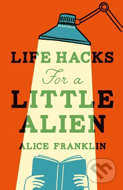 Life Hacks For a Little Alien koupíte na Martinus.cz