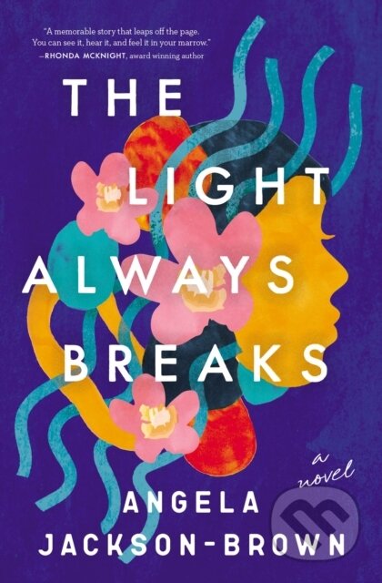 Kniha: The Light Always Breaks (Angela Jackson-Brown). , 2022