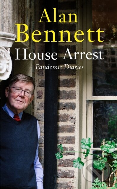 House Arrest (Pandemic Diaries) - Alan Bennett - kniha z kategorie Zdraví a životní styl